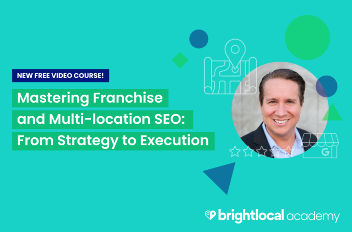 New Academy Course: Mastering Franchise and Multi-location SEO